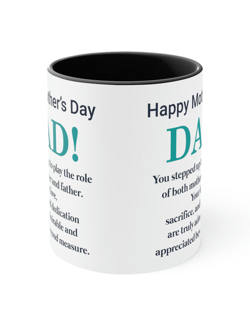 Load image into Gallery viewer, Happy Mothers&#39; Day Mug: Dad, 11oz
