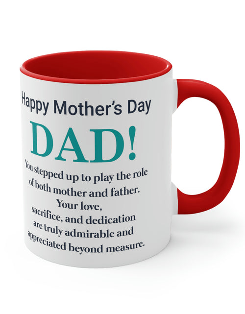 Load image into Gallery viewer, Happy Mothers&#39; Day Mug: Dad, 11oz
