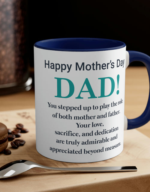 Load image into Gallery viewer, Happy Mothers&#39; Day Mug: Dad, 11oz
