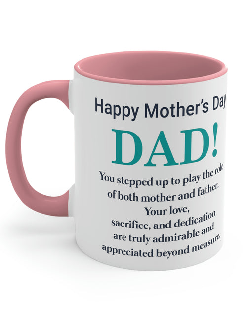 Load image into Gallery viewer, Happy Mothers&#39; Day Mug: Dad, 11oz
