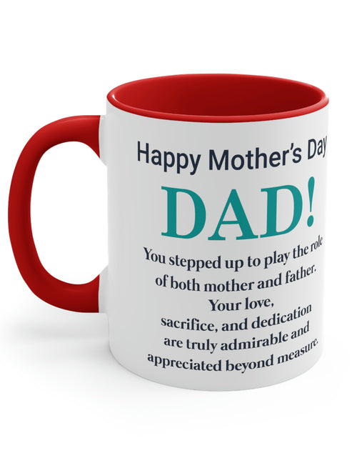 Load image into Gallery viewer, Happy Mothers&#39; Day Mug: Dad, 11oz
