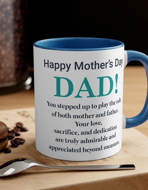 Load image into Gallery viewer, Happy Mothers&#39; Day Mug: Dad, 11oz
