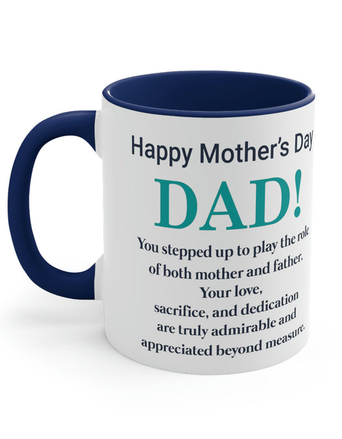 Load image into Gallery viewer, Happy Mothers&#39; Day Mug: Dad, 11oz
