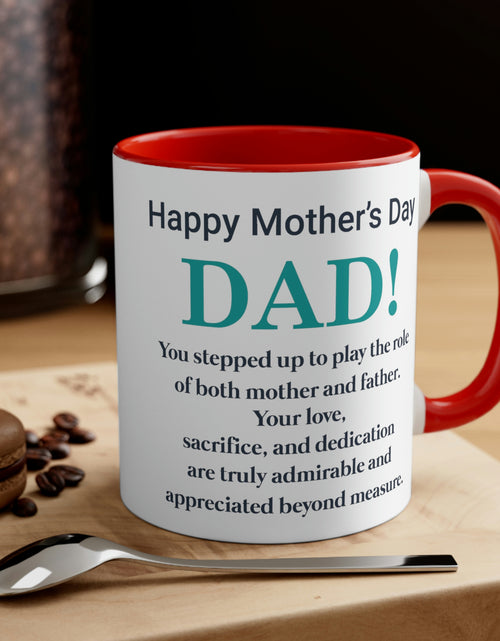 Load image into Gallery viewer, Happy Mothers&#39; Day Mug: Dad, 11oz
