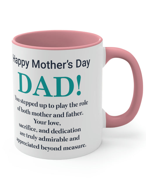 Load image into Gallery viewer, Happy Mothers&#39; Day Mug: Dad, 11oz
