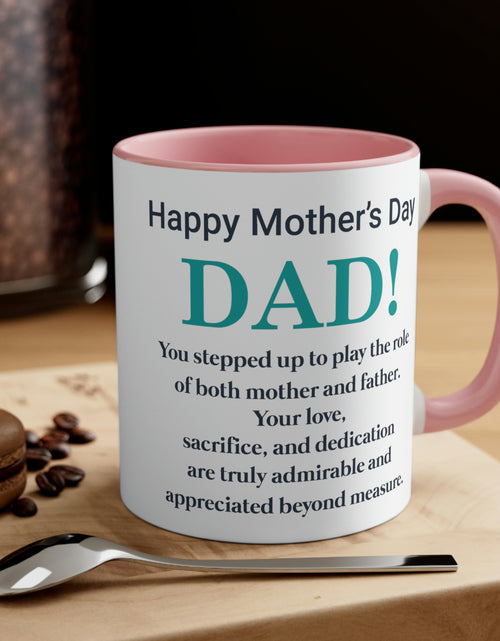 Load image into Gallery viewer, Happy Mothers&#39; Day Mug: Dad, 11oz
